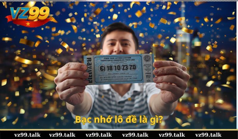 Bạc nhớ lô đề là gì?
