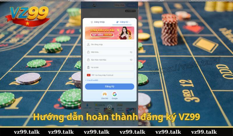 Hướng dẫn hoàn thành đăng ký VZ99
