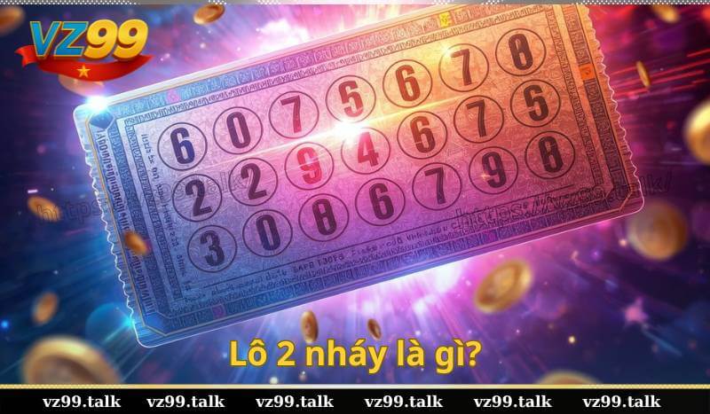 Lô 2 nháy là gì?