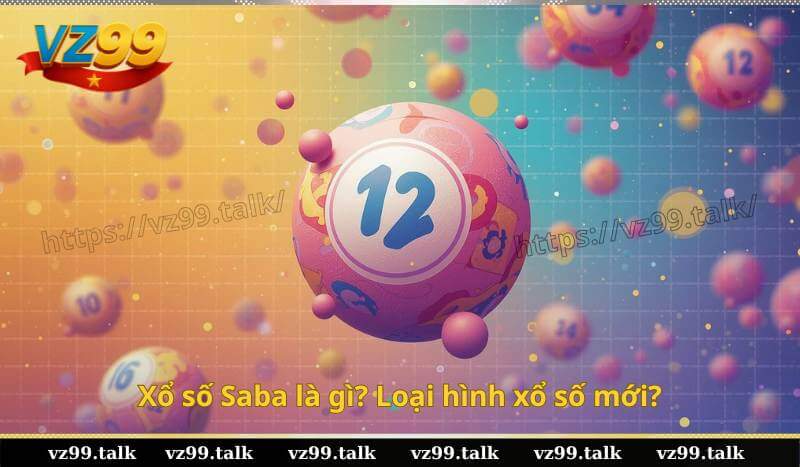 Xổ số Saba là gì? Loại hình xổ số mới?